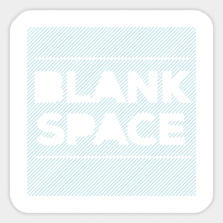 Blank Space Sticker